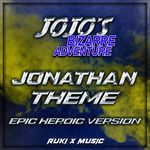 Jonathan Theme (From 'JoJo's Bizarre Adventure') (Epic Heroic Version) artwork