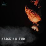 Kaise Ho Tum