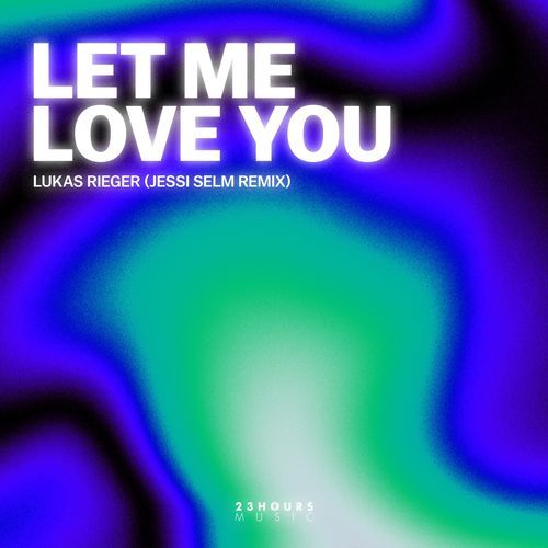 Let Me Love You (Jessi Selm Remix)