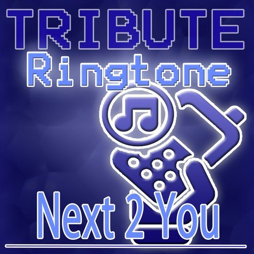 Next 2 You (Chris Brown feat. Justin Bieber) - Ringtone