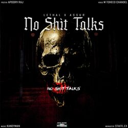 No Shit Talks-KgBZXQxmcHg