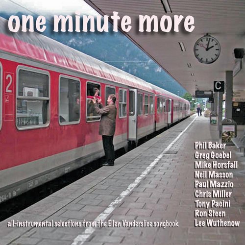One Minute More (Feat. Greg Goebel, Phil Baker, Neil Masson, Mike Horsfall & Lee Wuthenow)
