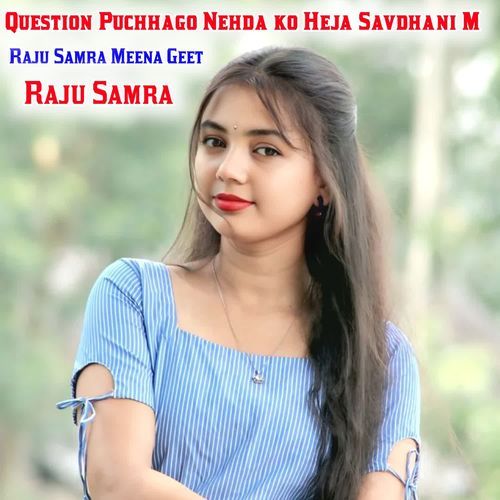 Question Puchhago Nehda ko Heja Savdhani M