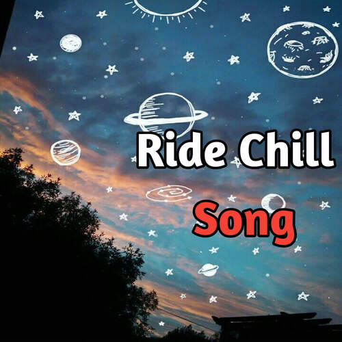 Ride Chil Song