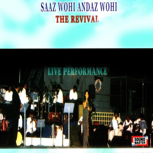 Saaz Wohi Andaz Woho: The Revival (Live Performance)
