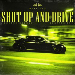 Shut Up and Drive