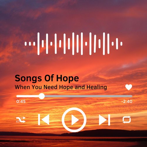 Songs Of Hope (When You Need Hope and Healing_poster_image