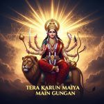 Tera Karun Maiya Main Gungan