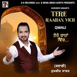 Tere Raahan Vich - Qawalli-CTAIATgGBUQ