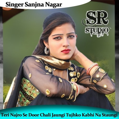 Teri Najro Se Door Chali Jaungi Tujhko Kabhi Na Staungi