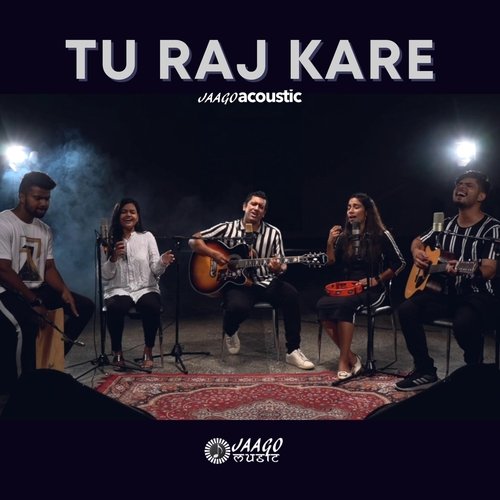 Tu Raj Kare (Jaago Acoustic)