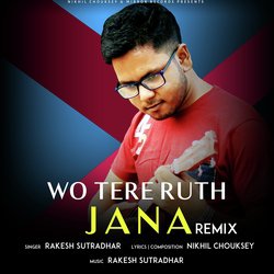 Wo Tera Ruth Jana (Remix Version)