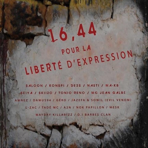 16,44 pour la liberté d'expression (feat. Saloon, Konspi, De2s, Nasti, Ma-Kb, Seiya, SkiiZo, Tonio Reno, MC jean galbé, Amnez, Damus94, GéRo, Jazefa, Sowil, L-Zac, Tadé MC, A2N indépendante, Nok Papillon, MESK, Mayday Killabizz, D.I Barbes Clan & ... cover art