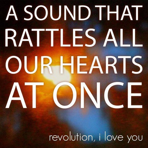 Revolution, I Love You