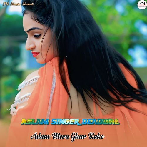 Aslam Mera Ghar Kako