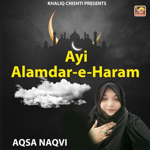 Ayi Alamdar-e-Haram