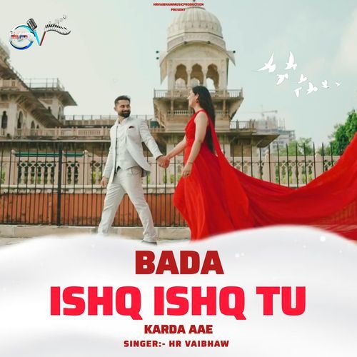 Bada Ishq Ishq Tu Karda Aae