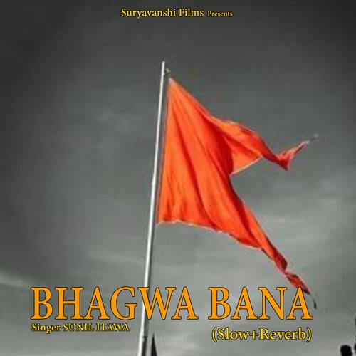 Bhagwa Bana (Slow+Reverb)