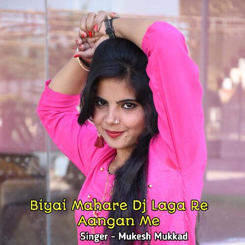  Biyai Mahare Dj Laga Re Aangan Me