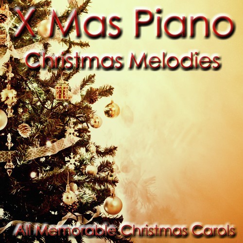 Christmas Melodies (All Memorable Christmas Carols)