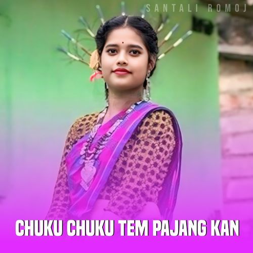 Chuku Chuku Tem Pajang Kan