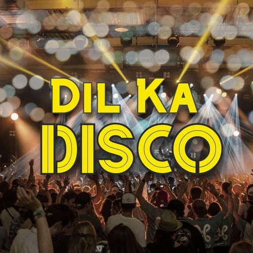 Dil Ka Disco