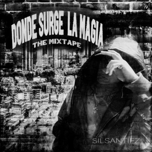Donde Surge La Magia: The Mixtape