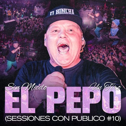 EL PEPO - SESSIONES CON PUBLICO #10 (SIN MIEDO: 1 "TIRO")_poster_image