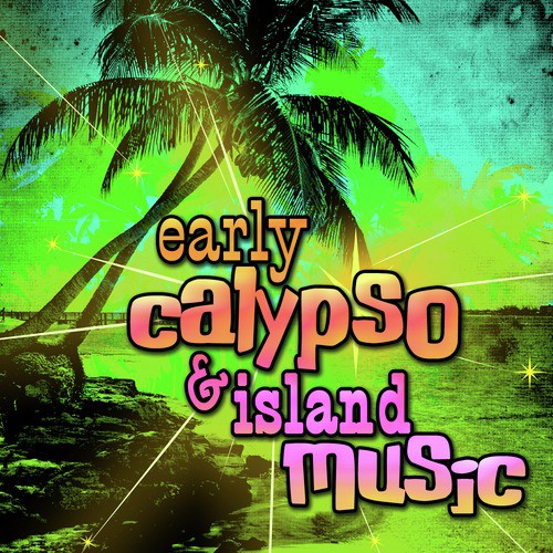 Early Calypso & Island Music