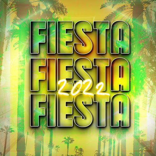 Fiesta Fiesta Fiesta 2022