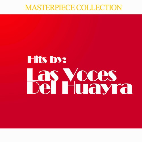 Hits by Las Voces Del Huayra