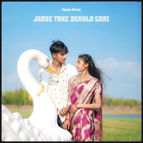 Jabse Toke Dekhlo Gori