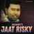 Jatt Risky