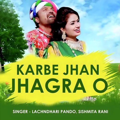 Karbe Jhan Jhagra O