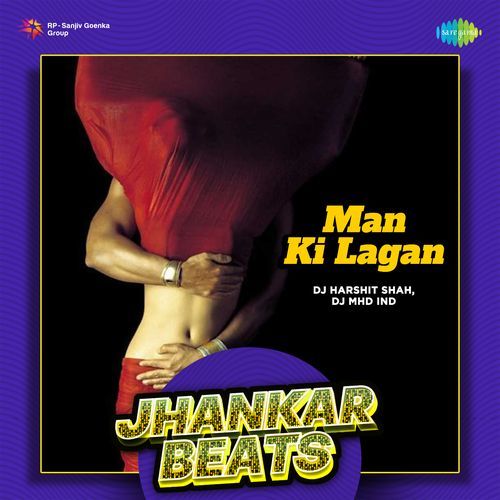 Man Ki Lagan - Jhankar Beats