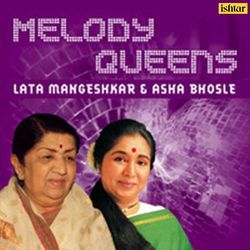 Melody Queen -Lata Mangeshkar and Asha Bhosle