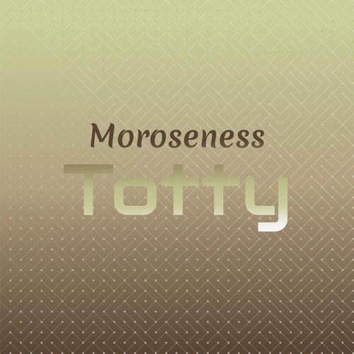 Moroseness Totty cover art