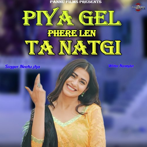 Piya Gel Phere Len Ta Natgi