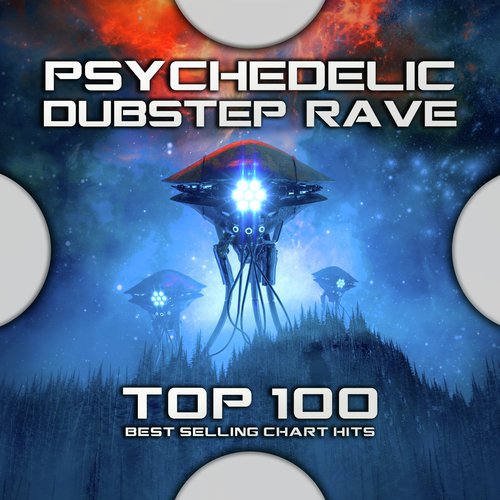 Psychedelic Dubstep Rave Top 100 Best Selling Chart Hits