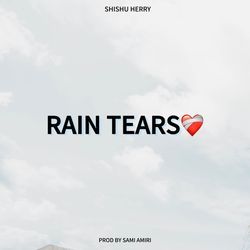 RAIN TEARS-RAUgRjEEeV8