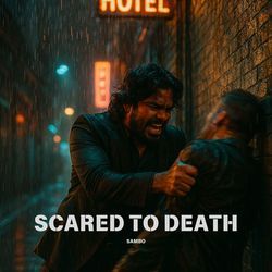 SCARED TO DEATH