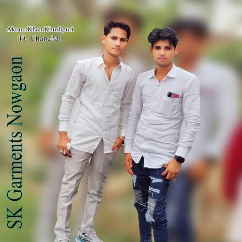 SK Garments Nowgaon ( feat. Chanchal )