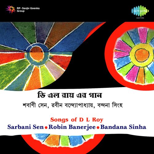 Songs Of D L Roy Sarbani Sen Robin Banerjee