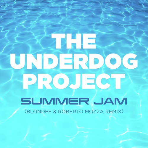 Summer Jam (Blondee & Roberto Mozza Remix)