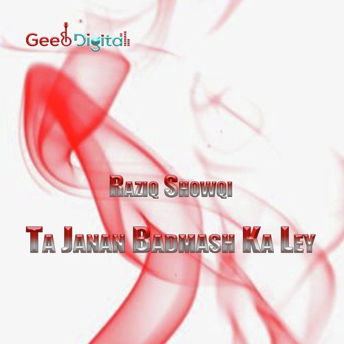Ta Janan Badmash Ka Ley