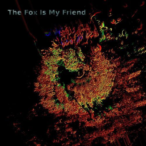 The Fox Is My Friend