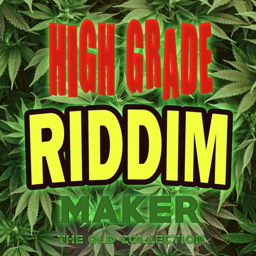 High Grade Riddim Maker