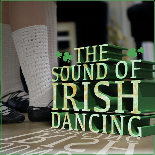 The Sound of Irish Dancing
