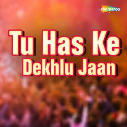 Tu Has Ke Dekhlu Jaan-EjEcQh1ZVXU