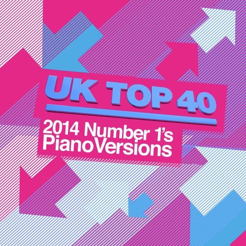 Uk Top 40: 2014 Number 1's (Piano Versions)